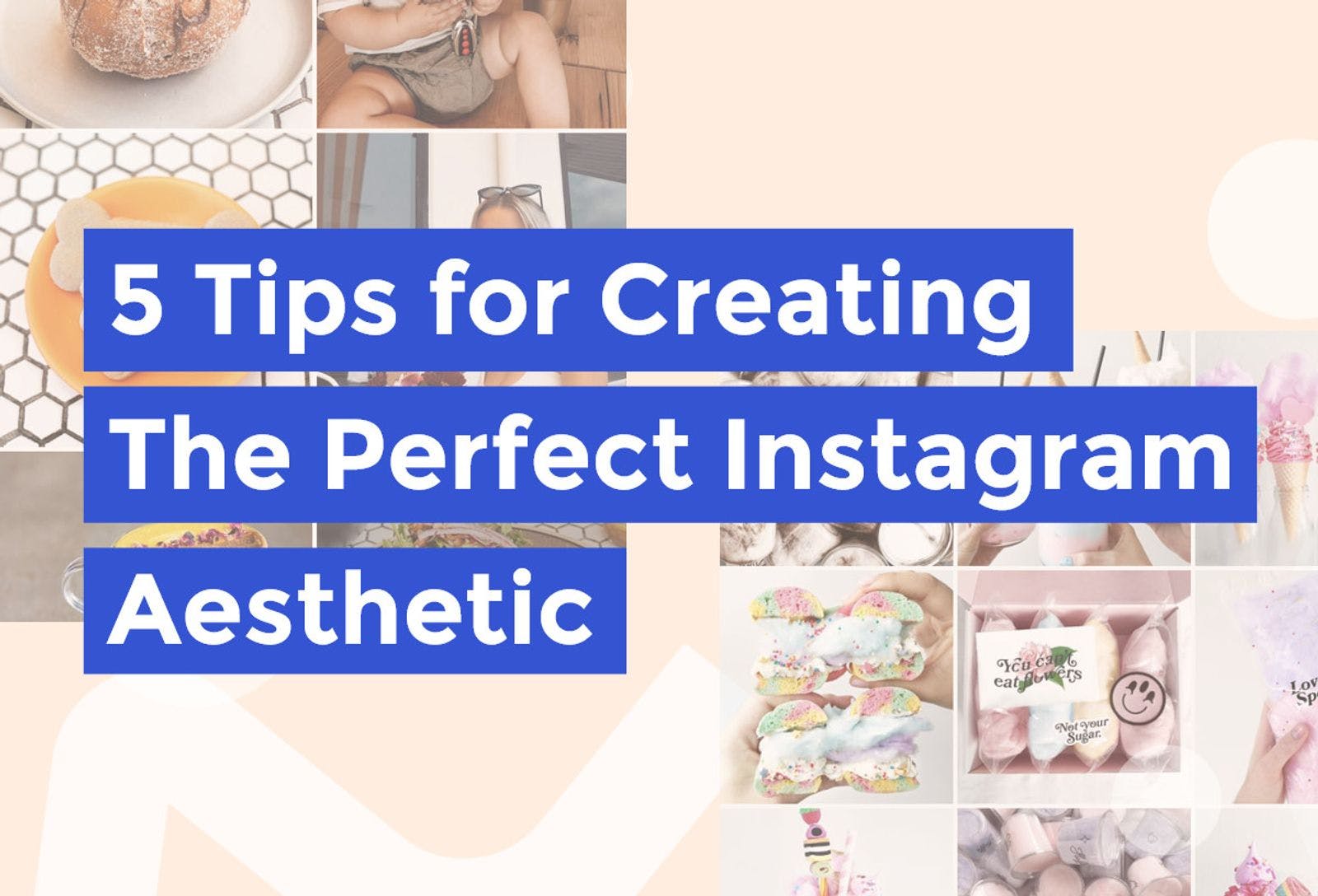 5 consejos para crear la estética perfecta de Instagram